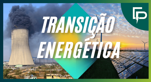 Transição Energética: Como Você Pode Fazer Parte Dessa Revolução Sustentável